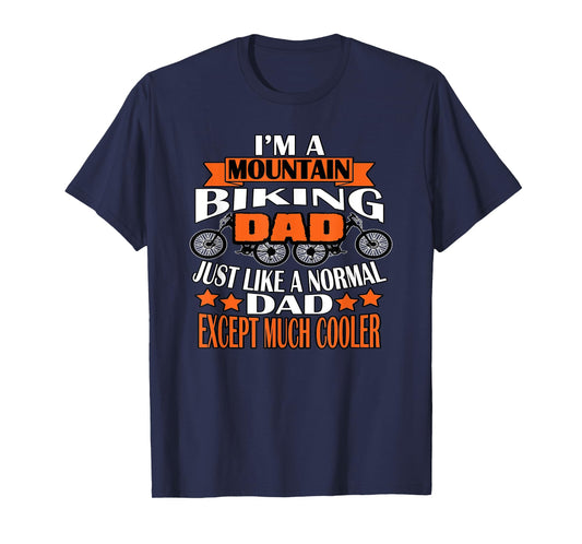 'm A Mountain Biking Dad Cycling Lover Funny T-shirt T-Shirt