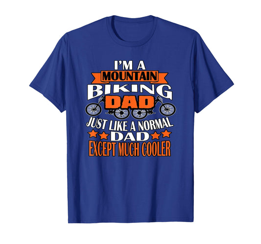 'm A Mountain Biking Dad Cycling Lover Funny T-shirt T-Shirt